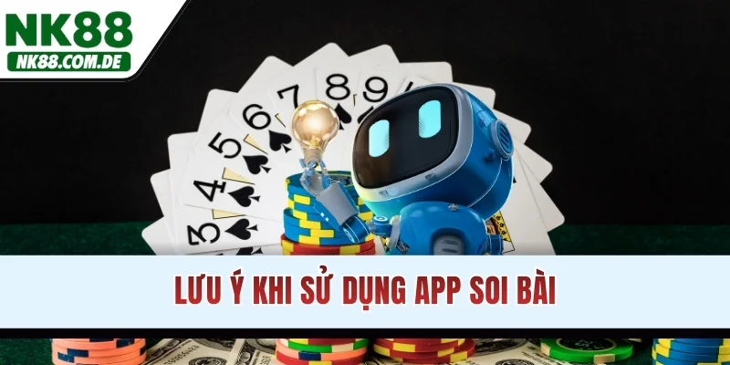 Lưu ý khi sử dụng app soi bài