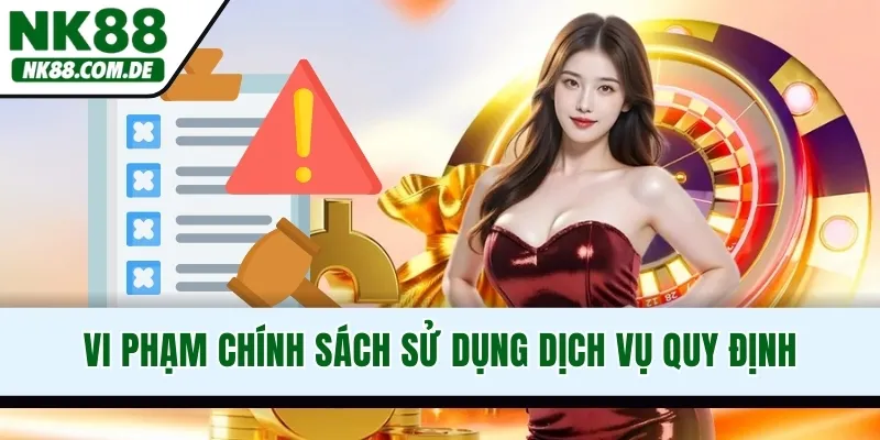 Vi phạm chính sách sử dụng dịch vụ quy định